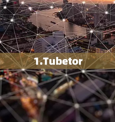 1.Tubetor 1.Tubetor
