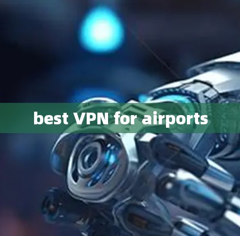 best VPN for airports best VPN for airports